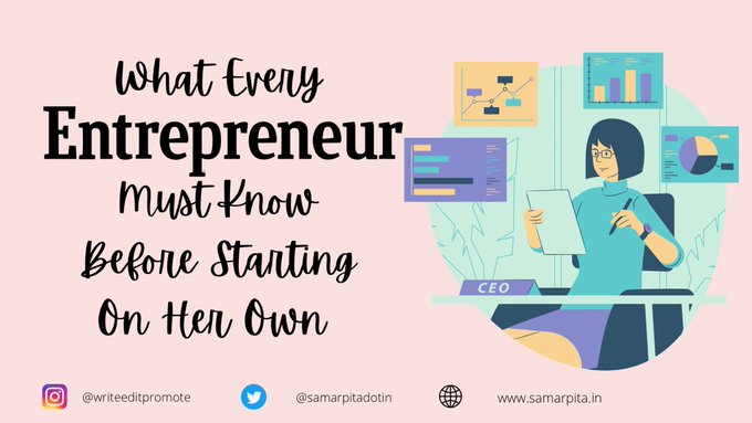 What Every Entrepreneur Must Know Before Starting On Her Own
