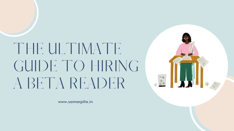 The Ultimate Guide To Hiring A Beta Reader