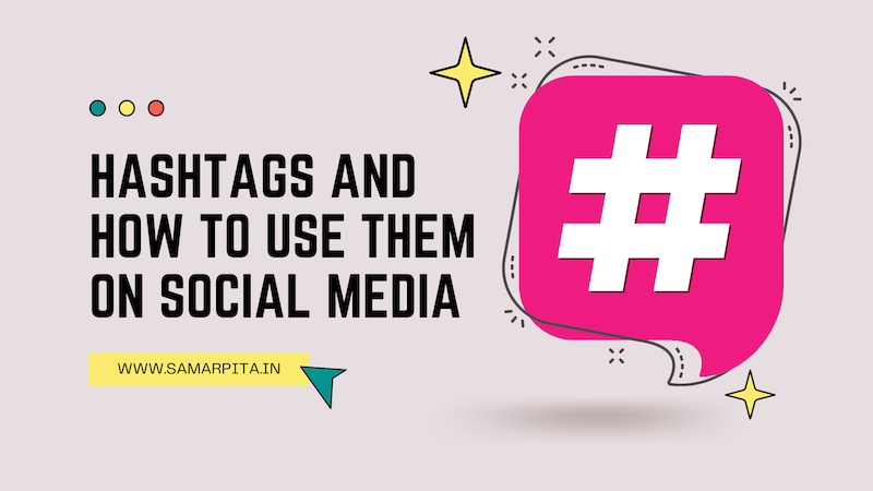 Hashtags And How To Use Them On Social Media