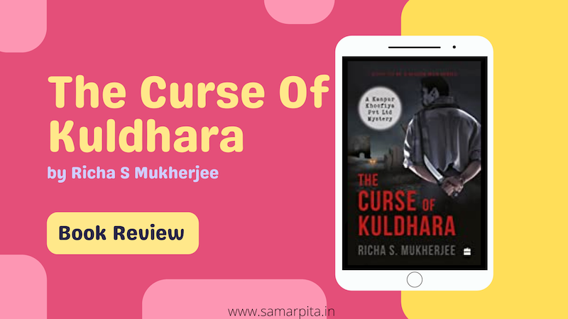 #BookReview: The CurseOf Kuldhara by Richa S Mukherjee