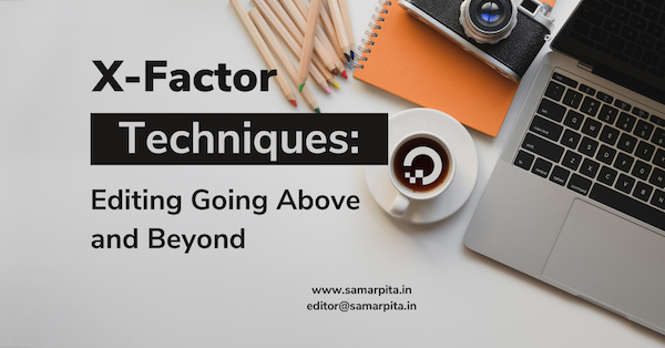 X-Factor Editing Techniques: Going Above and Beyond