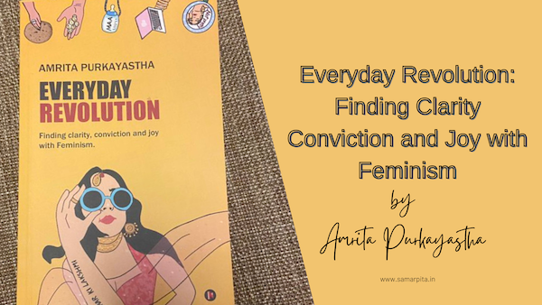 Everyday Revolution: Finding Clarity Conviction and Joy with Feminism