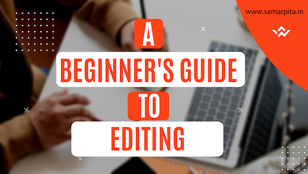 A Beginner’s Guide to Editing