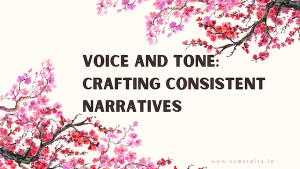 Voice and Tone: Crafting Consistent Narratives