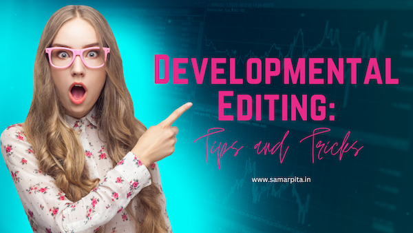 Developmental Editing: Tips and Tricks