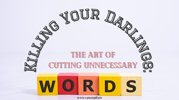 Killing Your Darlings: The Art of Cutting Unnecessary Words