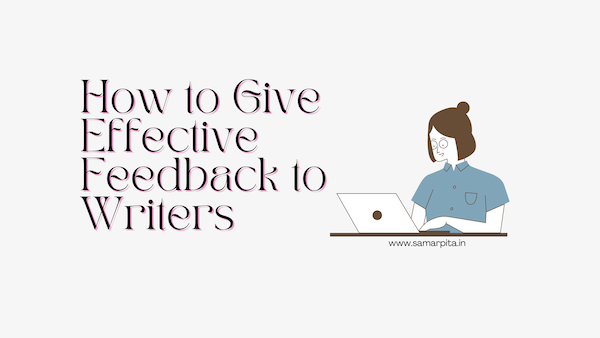How to Give Effective Feedback to Writers