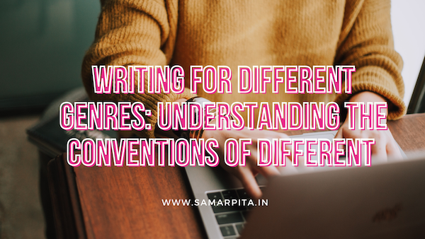 Writing Different Genres: Understanding Different Styles of Writing
