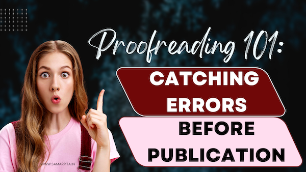 Proofreading 101: Catching Errors Before Publication