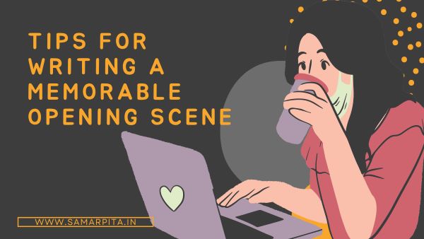 Tips for Writing a Memorable Opening Scene