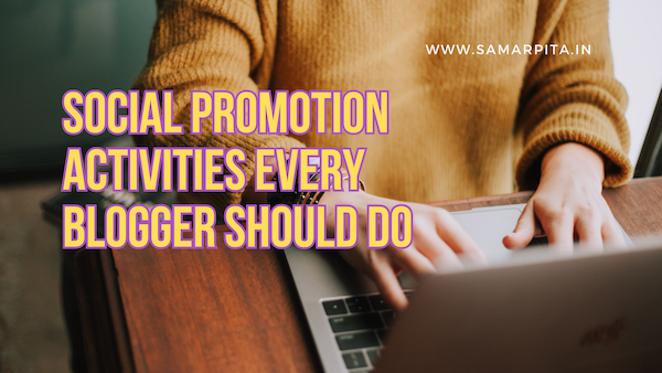 Social Promotion Activities Every Blogger Should Do