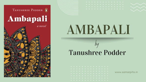Ambapali by Tanushree Podder #BookReview
