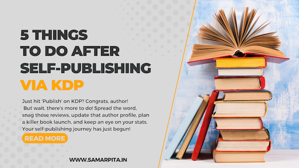 5 Things To Do After Self-Publishing Via KDP