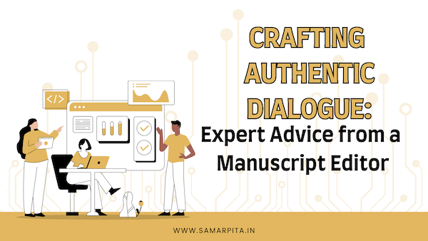 Crafting Authentic Dialogue: Expert Advice from a Manuscript Editor