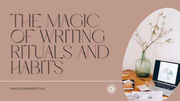 The Magic of Writing Rituals and Habits