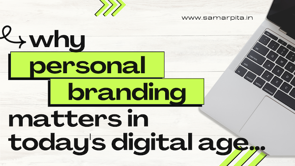 Why Personal Branding Matters in Today’s Digital Age